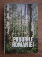 Constantin Chirita - Padurile Romaniei. Studiu monografic