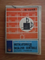 Anticariat: Constantin Luta - Indrumatorul instalatorului de incalziri centrale