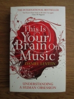 Daniel Levitin - This is your brain on music