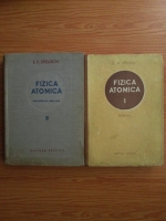E. V. Spolschi - Fizica atomica (2 volume)