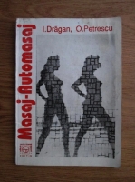 I. Dragan, O. Petrescu - Masaj-automasaj