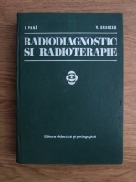 I. Pana, V. Grancea - Radiodiagnostic si radioterapie