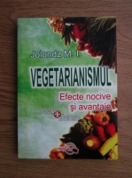 Anticariat: M. I. Jolondz - Vegetarianismul. Efecte nocive si avantaje