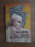 Marin Ionita - Vatra de la rascruce