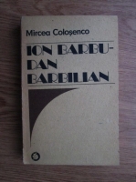 Mircea Colosenco - Ion Barbu - Dan Barbilian (biografie documentara 1564-1925)
