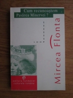 Mircea Flonta - Cum recunoastem Pasarea Minervei?