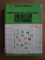 Mugur Savescu - Metode in analiza circuitelor electronice