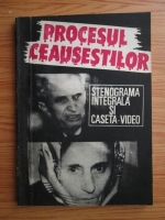 Anticariat: Procesul Ceausestilor. Stenograma integrala si caseta video originala