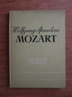 Richard Petzoldt - Wolfgang Amadeus Mozart. Viata in imagini