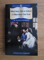 Susan Coolidge - What Katy did at school and what Katy did next