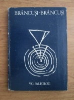 V. G. Paleolog - Brancusi Brancusi (volumul 1)