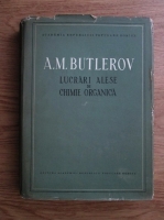 A. M. Butlerov - Lucrari alese de chimie organica 