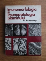 Al. Eskenasy - Imunomorfologia si imunopatologia plaminului