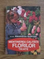 Alexandrina Amariutei - Mentinerea calitatii florilor taiate