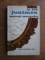 Alexandru Zub - Junimea. Implicatii istoriografice