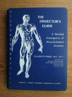 Claudette Finley - The dissector s guide. A detailed investigation of musculoskeletal anatomy