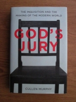 Cullen Murphy - God s jury. The inquisition and the making of the world
