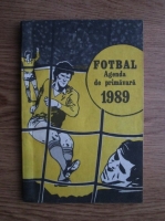 Fotbal. Agenda de primavara 1989