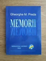 Anticariat: Gheorghe M. Preda - Memorii. Un universitar noncomformist