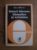 Anticariat: Ion Biberi - Eseuri literare, filosofice si artistice