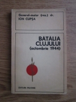 Ion Cupsa - Batalia Clujului (octombrie 1944)