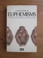 Judith S. Neaman, Carole G. Silver - A dictionary of euphemisms