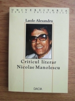 Laszlo Alexandru - Criticul literar Nicolae Manolescu