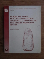 Michael E. Whalen - Turquoise ridge and late prehistoric residential mobility in the desert Mogollon region 