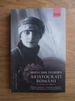 Anticariat: Mihai Dim. Sturdza - Aristocrati romani in lumea lui Proust