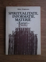 Mihai Draganescu - Spiritualitate, informatie, materie 