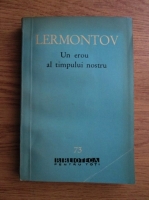 Mihail Lermontov - Un erou al timpului nostru 