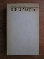 Mircea Malita - Diplomatia. Scoli si institutii 