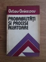 Octav Onicescu - Probabilitati si procese aleatoare