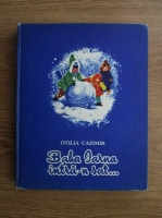 Otilia Cazimir - Baba Iarna intra-n sat...si alte poezii (cu ilustratii de Coca Cretoiu Seinescu)