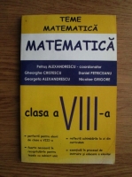 Petrus Alexandrescu - Teme matematice. Matematica clasa a VIII-a (2007)