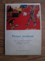 Anticariat: Pictura moderna, volumul 3. De la expresionisti la suprarealisti. Pictura naiva