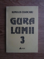 Romulus Cojocaru - Gura lumii vol.3