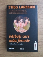 Anticariat: Stieg Larsson - Barbati care urasc femeile. Millennium 1, partea 1