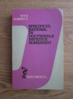 Titu Popescu - Specificul national in doctrinele estetice romanesti