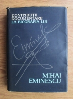 Augustin Z. N. Pop - Contributii documentare la biografia lui Mihai Eminescu