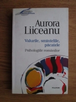 Anticariat: Aurora Liiceanu - Valurile, smintelile, pacatele. Psihologiile romanilor