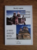 Berdj Asgian - Arhitectura bisericeasca armeana din antichitate si evul mediu si unele corelatii cu cea romaneasca. Armenii si romanii