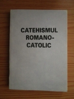 Anticariat: Catehismul Romano Catolic