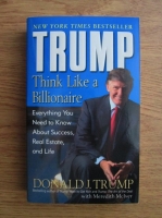 Donald J. Trump - Think Like a Billionaire
