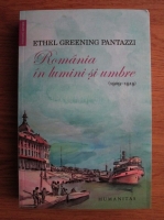 Ethel Greening Pantazzi - Romania in lumini si umbre
