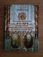 Anticariat: Gabriela Dan - Bunavestire. Manastirea din padurea cea mare de la Bolintin-Vale