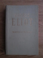 Anticariat: George Eliot - Moara de pe Floss