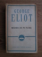 Anticariat: George Eliot - Moara de pe Floss