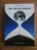 Anticariat: Gheorghe Dragomir - Terra, Planeta sufletelor ratacite