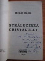 Henri Zalis - Stralucirea cristalului (cu autograful autorului)